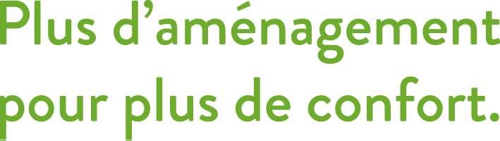 plus damenagement pour plus de confort